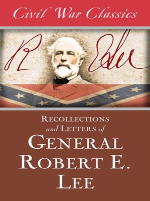 cover image of Recollections and Letters of General Robert E. Lee (Civil War Classics)